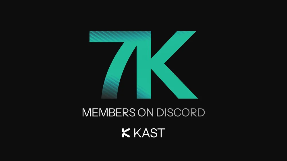 KAST milestone: 7K members on Discord