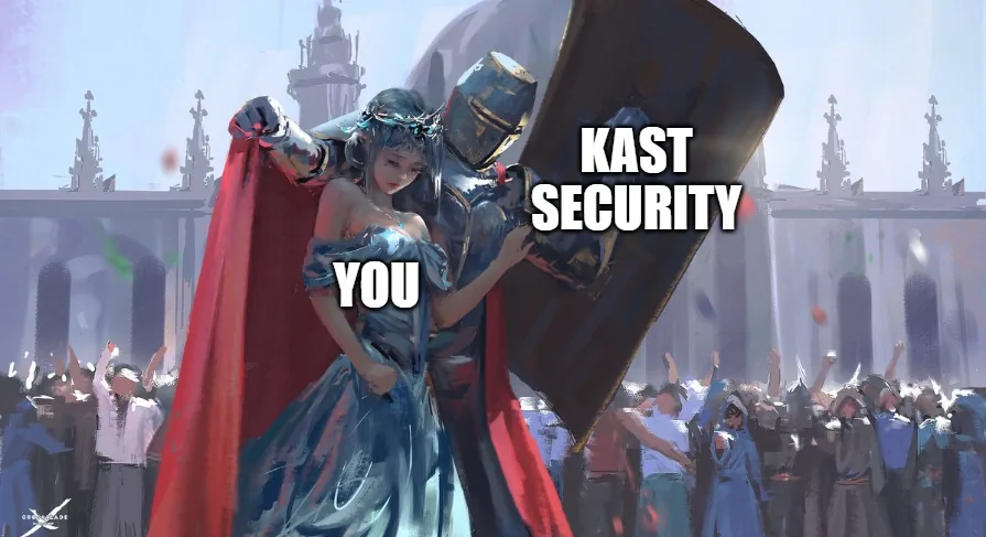 KAST security meme: a knight labelled KAST Security shielding you