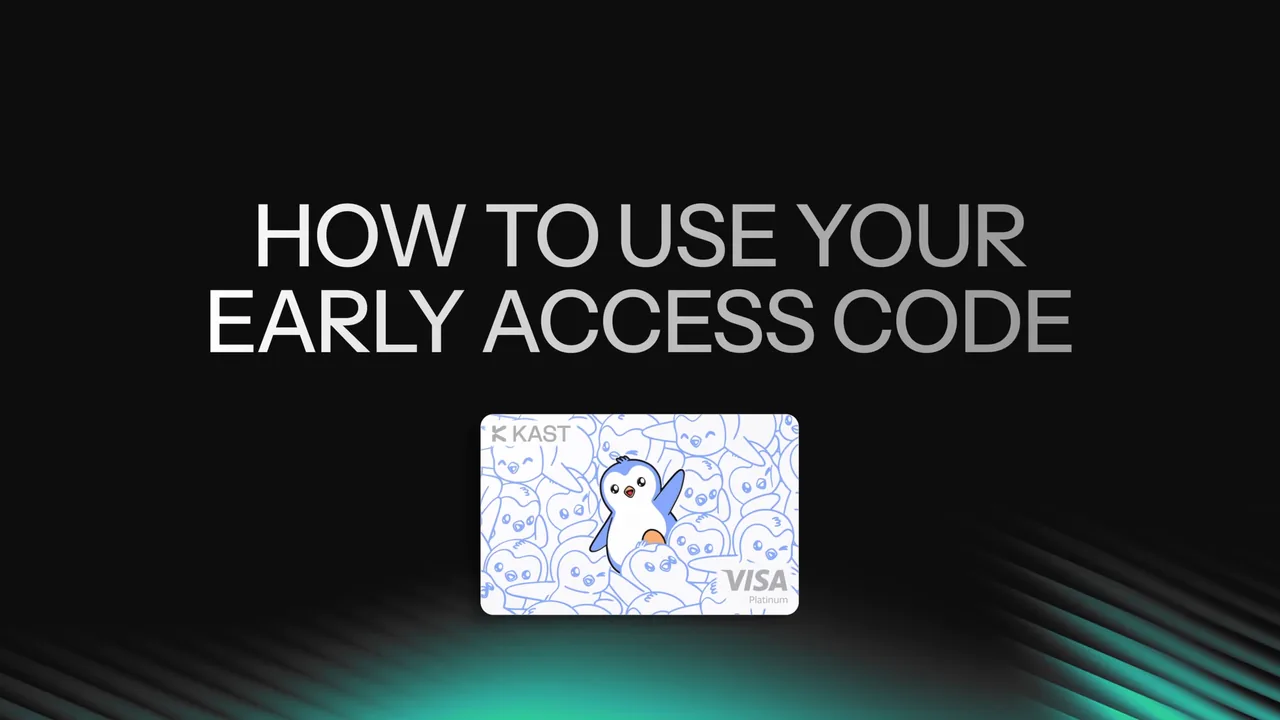 How to use your KAST early access code, with the Pengu Card