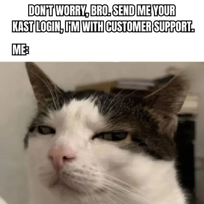 KAST meme: a fake support agent asking for your KAST login