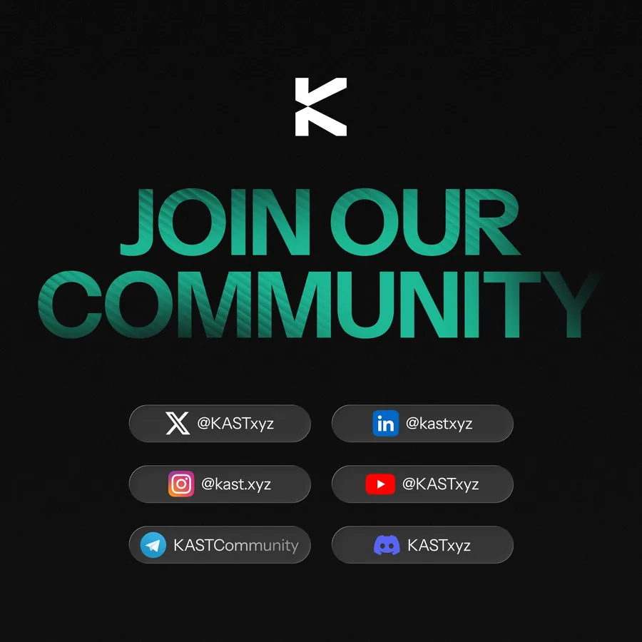 KAST official community accounts: X, LinkedIn, Instagram, YouTube, Telegram KASTCommunity, Discord KASTxyz